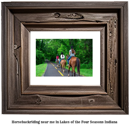 horseback riding near me in Lakes of the Four Seasons, Indiana